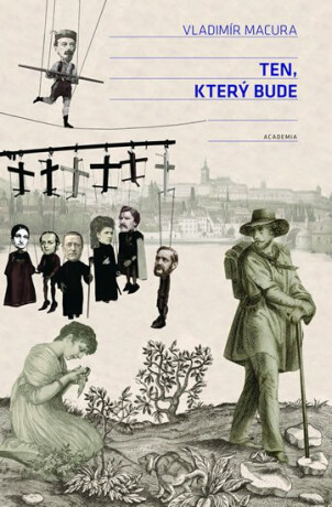 Ten, který bude - Kateřina Piorecká,Vladimír Macura,Milena Vojtková