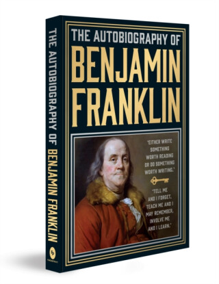 Autobiography of Benjamin Franklin, The - Benjamin Franklin