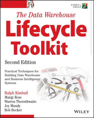 The Data Warehouse Lifecycle Toolkit - Warren  Thornthwaite,Bob Becker