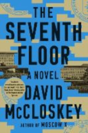 The Seventh Floor â€“ A Novel - David McCloskey