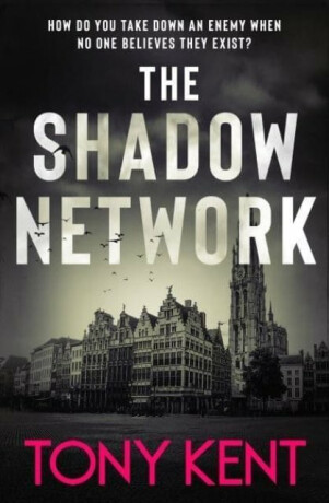 The Shadow Network - Kent Tony