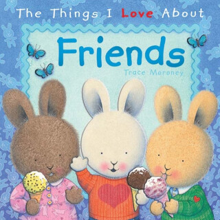 The Things I Love About Friends - Trace Moroney
