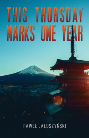 This Thursday Marks One Year - Pawel Jaloszynski