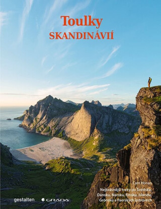 Toulky Skandinávií - Nejkrásnější treky po Švédsku, Dánsku, Norsku, Finsku, Islandu, Grónsku a Faerských ostrovech - Alex Roddie,Cam Honan