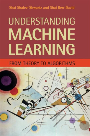 Understanding Machine Learning - Shai  Shalev-Shwartz,Shai  Ben-David