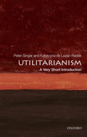 Utilitarianism - Peter Singer,Katarzyna de Lazari-Radek