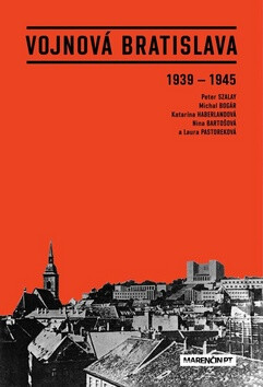 Vojnová Bratislava - Katarína Haberlandová,Nina Bartošová,Nina Pastoreková