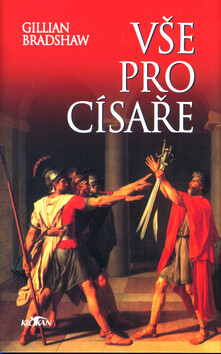 Vše pro císaře - Gillian Bradshawová