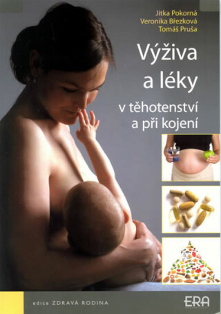 Výživa a léky v těhotenství a při kojení - Jitka Pokorná