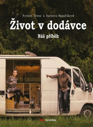 Život v dodávce - Forest Trenz,Barbora Masaříková